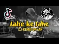 Download Lagu DJ JAHE KE JAHE II DJ LAGU DAYAK TERBARU