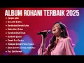 Download Lagu Kumpulan Lagu Rohani Terbaru | Album Terbaik 2025 | Pujian Rohani Kristen Terpopuler 