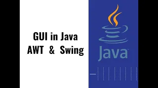 18 - GUI in Java AWT Swing