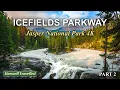Icefields Parkway Part 2 - Jasper National Park 4K Canada s Most Beautiful Highway