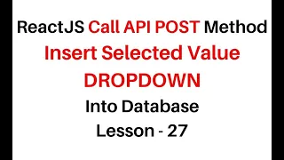 React JS Selected Value Insert react dropdown list from api