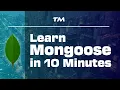 Mongoose Tutorial Learn the Basics of Mongoose js and MongoDB in 10 Minutes