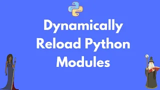 How to dynamically reload a Python module