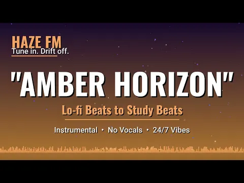amber horizon 🌅 warm lo-fi beats to study / relax to ~ [golden hour chillhop] ☕
