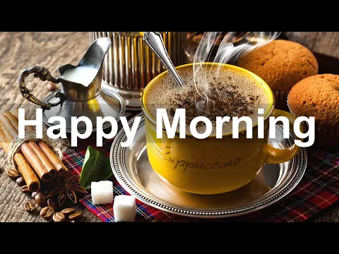 Happy Morning Jazz - Positive Mood Jazz and Bossa Nova Music Instrumental