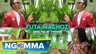 kris mrosso ft sarah kidua futa machozi official gospel video 