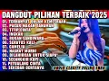 Download Lagu LAGU DANGDUT VIRAL 2025 SERATUS KALI | KUMPULAN DANGDUT KALEM BASS NENDANG | KOLEKSI COVER ELECTONE