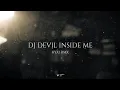 Download Lagu DJ DEVIL INSIDE ME - KYXI RMX