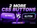 2 Modern CSS Buttons You Should Know 3D Press Glitch