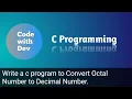 Write a C Program to Convert Octal Number to Decimal Code With Dev C tutorial