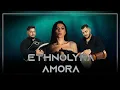 Lagu Ethnolyra - Amora (Official Video)