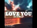 Love You - Jom & Allmo$t (lyric video)
