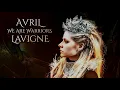 Download Lagu Avril Lavigne - We Are Warriors (Official Audio)