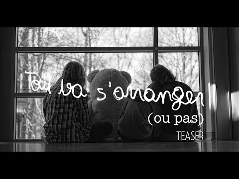 Tout va s'arranger (ou pas) - Teaser