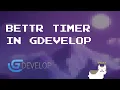Better Timer in GDevelop