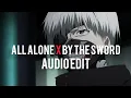 all alone X by the sword [audio edit]