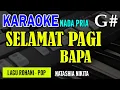 Download Lagu SELAMAT PAGI BAPA - NATASHIA NIKITA - NADA PRIA G# | KARAOKE / LIRIK | LAGU ROHANI KRISTEN