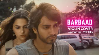 barbaad song violin cover sad version official version jakir ariyan