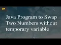 Java Program to Swap Two Numbers without temporary variable