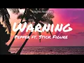 Pepper - Warning ft. Stick Figure (lyrics)