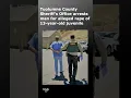Tuolumne County Sheriff s Office arrests man for rape of juvenile under 14