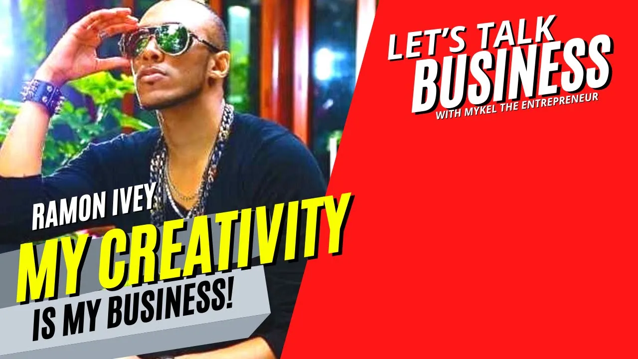 How I turned my creativity into my business | Ramon Ivey #letstalkbusinesswithmykeltheentreprenuer