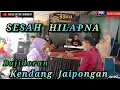 Download Lagu SESAH HILAPNA - BAJIDORAN KENDANG JAIPONG nico entertainment
