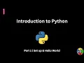 Python Tutorial Part 1 Set up and Hello World