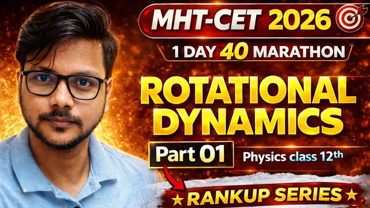 Rotational dynamics | CET 26 | 1 day 40 marathon| by Rishiraj Sir