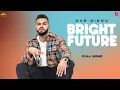 Bright Future Song Gur Sidhu Punjabi Songs 2021 Nothing Like Before