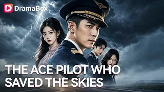 The Rookie Pilot Hijacked My Flight. She Didn't Know I Was the Ace Captain... ✈️ | DramaBox
