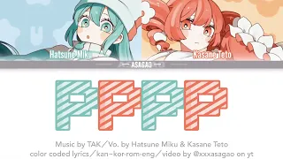 FULL VER PPPP Hatsune Miku Kasane Teto Color Coded KAN ROM ENG Lyrics 歌詞 