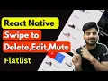 React Native Flatlist Swipe to Delete Edit Mute Engineer Codewala