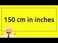 150 cm in inches
