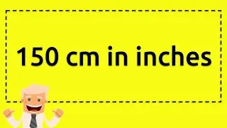 150 cm in inches