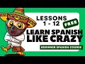 Beginner Spanish Course - Learning Spanish Like Crazy Lessons from 1 to 12