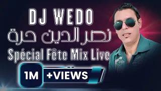 DJ WEDO Naceredine Horra Spécial Fête Mix Live 