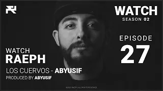 Raeph Los Cuervos Abyusif S02 E27 Official Review رائف لوس كويرڤوس أبيوسف 
