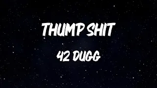 42 Dugg - Thump Shit (Lyric Video)