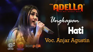 Download OM.ADELLA | UNGKAPAN HATI | VOC. ANJAR AGUSTIN | Cover LIVE OM. ADELLA DI KOTA BANGKALAN MADURA MP3