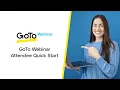 GoTo Webinar Attendee Quick Start