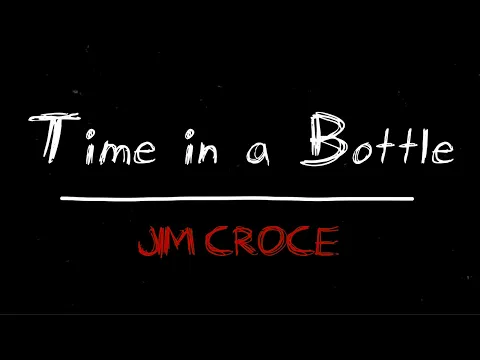 Download MP3 Jim Croce - Time In A Bottle