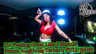 Download DJ Feeling Good Like I Should Remix Angklung Terbaru FULL BASS MP3