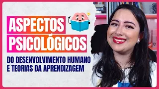 PSICOLOGIA DA EDUCAÇÃO | Aspectos Psicológicos do Desenvolvimento Humano e Teorias da Aprendizagem