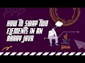 How to swap two elements in an array java swapping of two numbers in array