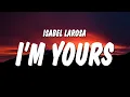 Download Lagu Isabel LaRosa - I'm Yours (Sped Up / TikTok Remix) Lyrics \