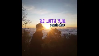 Download DJ slowed be with you full bass 2023 MP3