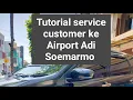 Lagu Tutorial service customer jemput di  Airport Adi Soemarmo Solo