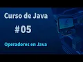 Curso de Java - Operadores en Java
