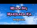 Download Lagu Mula Ng Makilala ka-Norhana(video lyrics)